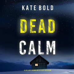 Dead Calm (A Kelsey Hawk FBI Suspense Thriller—Book Eight) (MP3-Download) - Bold, Kate