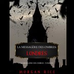 La Messagère des Ombres: Londres (La Messagère des Ombres – Tome Un) (MP3-Download)