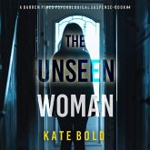 The Unseen Woman (A Barren Pines Psychological Suspense—Book #4): An absolutely engrossing psychological thriller packed with twists you'll never see coming (MP3-Download) The Unseen Woman (A Barren Pines Psychological Suspense—Book #4): An absolutely engrossing psychological thriller packed with twists you'll never see coming (MP3-Download)