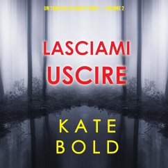 Cover Lasciami uscire (Un thriller di Ashley Hope — Volume 2) (MP3-Download)