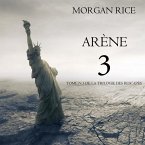 Arène 3 (Tome n°3 de la Trilogie des Rescapés) (MP3-Download)
