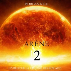 Deuxième Arène (Livre #2 de la Trilogie des Rescapés) (MP3-Download) - Rice, Morgan