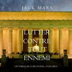 Lutter Contre Tout Ennemi (Un Thriller Luke Stone—Volume 4) (MP3-Download)