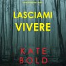 Lasciami vivere (Un thriller di Ashley... - Bild 1