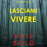 Lasciami vivere (Un thriller di Ashley Hope — Volume 3) (MP3-Download) Lasciami vivere (Un thriller di Ashley Hope — Volume 3) (MP3-Download)