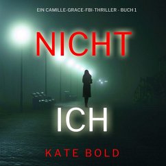 Nicht ich (Ein Camille-Grace-FBI-Thriller - Buch 1) (MP3-Download) - Bold, Kate