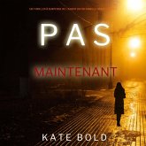 Pas Maintenant (Un Thriller à Suspense de l'Agent du FBI Camille Grace - Tome 2) (MP3-Download) Pas Maintenant (Un Thriller à Suspense de l'Agent du FBI Camille Grace - Tome 2) (MP3-Download)