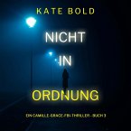 Nicht in ordnung (Ein Camille-Grace-FBI-Thriller - Buch 3) (MP3-Download)