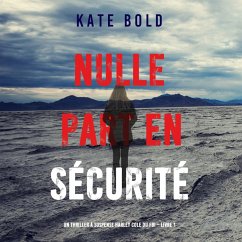 Nulle part en sécurité (Un thriller à suspense Harley Cole du FBI – Livre 1) (MP3-Download) - Bold, Kate