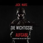 Die Wichtigste Aufgabe: Der Werdegang von Luke Stone – Buch 6 (ein Action Thriller) (MP3-Download)
