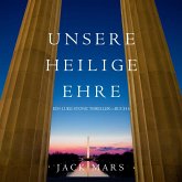 Unsere Heilige Ehre (Ein Luke Stone Thriller—Buch 6) (MP3-Download) Unsere Heilige Ehre (Ein Luke Stone Thriller—Buch 6) (MP3-Download)