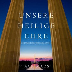 Unsere Heilige Ehre (Ein Luke Stone Thriller—Buch 6) (MP3-Download) - Mars, Jack