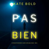 Pas Bien (Un Thriller à Suspense de l'Agent du FBI Camille Grace - Tome 3) (MP3-Download) Pas Bien (Un Thriller à Suspense de l'Agent du FBI Camille Grace - Tome 3) (MP3-Download)