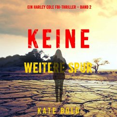 Keine Weitere Spur (Ein Harley Cole FBI-Thriller – Band 2) (MP3-Download) - Bold, Kate