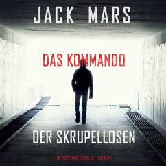 Das Kommando der Skrupellosen (Ein Troy Stark Thriller – Buch #2) (MP3-Download) - Mars, Jack