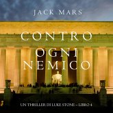 Contro Ogni Nemico (Un thriller di Luke Stone – Libro 4) (MP3-Download) Contro Ogni Nemico (Un thriller di Luke Stone – Libro 4) (MP3-Download)