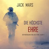 Die Höchste Ehre: Der Werdegang von Luke Stone – Buch 4 (ein Action Thriller) (MP3-Download) Die Höchste Ehre: Der Werdegang von Luke Stone – Buch 4 (ein Action Thriller) (MP3-Download)