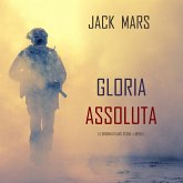 Gloria Assoluta: Le Origini di Luke Stone—Libro #4 (un Action Thriller) (MP3-Download) Gloria Assoluta: Le Origini di Luke Stone—Libro #4 (un Action Thriller) (MP3-Download)