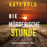 Die mörderische Stunde (Ein Alexa Chase Thriller – Buch 3) (MP3-Download) Die mörderische Stunde (Ein Alexa Chase Thriller – Buch 3) (MP3-Download)