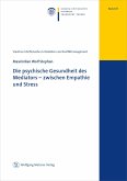 Die psychische Gesundheit des Mediators - zwischen Empathie und Stress Die psychische Gesundheit des Mediators - zwischen Empathie und Stress