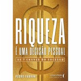 Riqueza é Uma Decisão Pessoal (eBook, ePUB)