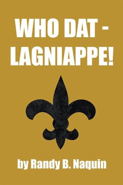 Who Dat - Lagniappe! (eBook, ePUB) - Naquin, Randy B.