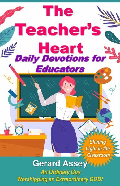 The Teacher's Heart Daily Devotions for Educators (eBook, ePUB)