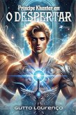Príncipe Khantar em O Despertar (eBook, ePUB)