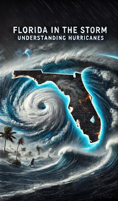 Cover Florida in the Storm: Understanding Hurricanes (eBook, ePUB)