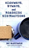 Highways, Byways, and Roadside Distractions (eBook, ePUB)