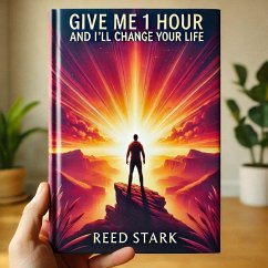 Cover Give Me 1 Hour and I'll Change Your Life (eBook, ePUB)