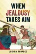 When Jealousy Takes Aim (eBook, ePUB) - Bild 1