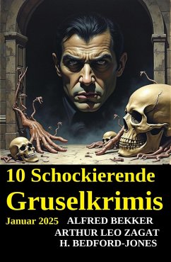 Cover 10 Schockierende Gruselkrimis Januar 2025 (eBook, ePUB)