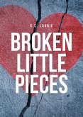 Broken Little Pieces (eBook, ePUB) Broken Little Pieces (eBook, ePUB)
