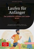 Laufen für Anfänger: Der praktische Leitfaden zum Laufen lernen (eBook, ePUB) Laufen für Anfänger: Der praktische Leitfaden zum Laufen lernen (eBook, ePUB)