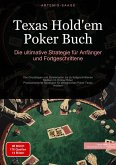 Texas Hold'em Poker Buch: Die ultimative Strategie für Anfänger und Fortgeschrittene (eBook, ePUB) Texas Hold'em Poker Buch: Die ultimative Strategie für Anfänger und Fortgeschrittene (eBook, ePUB)