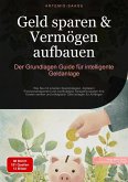 Geld sparen & Vermögen aufbauen: Der Grundlagen-Guide für intelligente Geldanlage (eBook, ePUB) Geld sparen & Vermögen aufbauen: Der Grundlagen-Guide für intelligente Geldanlage (eBook, ePUB)