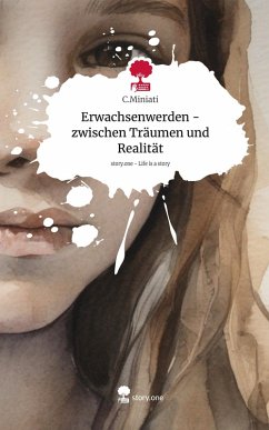 Cover Erwachsenwerden - zwischen Träumen und Realität. Life is a Story - story.one