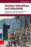 Zwischen Heimatfront und Schlachtfeld Zwischen Heimatfront und Schlachtfeld