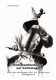 Vom Gambenklang zur Cellomagie Vom Gambenklang zur Cellomagie