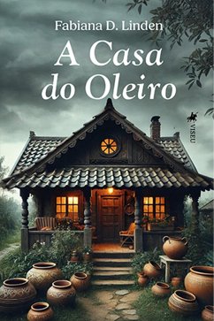 A Casa do Oleiro (eBook, ePUB) - Linden, Fabiana D.