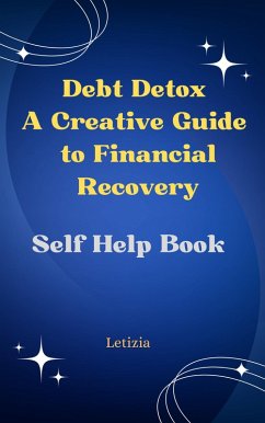 Debt Detox A Creative Guide to Financial Recovery (eBook, ePUB) - Letizia