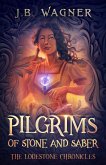 Pilgrims of Stone and Saber (The Lodestone Chronicles, #1) (eBook, ePUB)