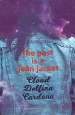 the past is a jean jacket (eBook, ePUB) the past is a jean jacket (eBook, ePUB)
