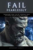 Fail Fearlessly: Transform Your Life By Learning From Mistakes and Building Resilience (eBook, ePUB)
