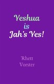 Yeshua is Jah's Yes! (eBook, ePUB) Yeshua is Jah's Yes! (eBook, ePUB)