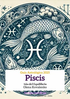 Piscis: Año del Equilibrio (Guía Astrológica 2025, #12) (eBook, ePUB) - Kovalenko, Olena