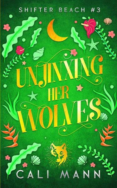 Unjinxing Her Wolves (Shifter Beach, #3) (eBook, ePUB) Unjinxing Her Wolves (Shifter Beach, #3) (eBook, ePUB)