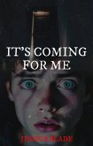 It's Coming For Me (eBook, ePUB) It's Coming For Me (eBook, ePUB)