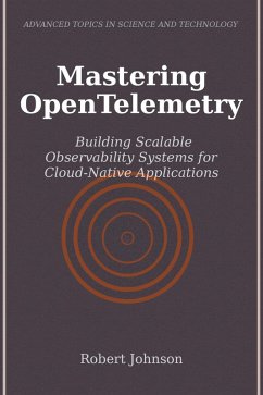 Mastering OpenTelemetry (eBook, ePUB) - Johnson, Robert